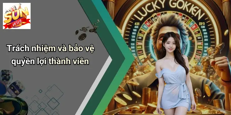 Trách nhiệm và bảo vệ quyền lợi thành viên